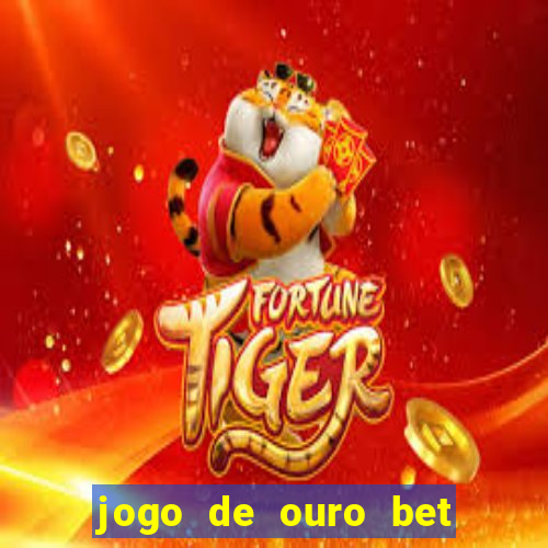 jogo de ouro bet codigo promocional